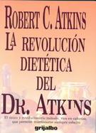 LA Revolucion Dietetica Del Dr. Atkins cover