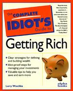 Complete Idiot's Guide to Getting Rich cover