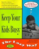 Keep Your Kids Busy the Lazy Way cover