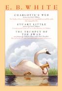 Three Beloved Classics by E. B. White Charlotte's Web, Stuart Little, the Trumpet of the Swan cover