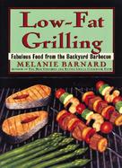 Low-Fat Grilling Fabulous Food from the Backyard Barbeque cover