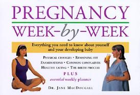 Pregnancy Week-By-Week Everything You Need to Know About Yourself and Your Developing Baby  Plus Essential Weekly Planner cover