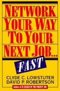 Network Your Way to Your Next Job...Fast cover