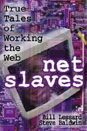 NetSlaves: True Tales of Working the Web cover