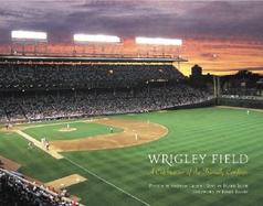 Wrigley Field A Celebration of the Friendly Confines cover