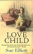 Love Child A True Story of Adoption, Reunion, Loss and Love cover
