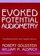 Evoked Potential Audiometry Fundamentals and Applications cover