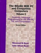 80x86 IBM PC and Compatible Computers: Assembly Language Programming, Volume 01 cover