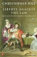 Liberty Against the Law: Some Seventeenth-Century Controversies cover