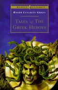 Tales of the Greek Heroes Retold from the Ancient Authors cover