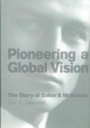 Pioneering a Global Vision The Story of Baker & McKenzie cover