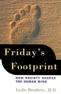 Friday's Footprint: How Society Shapes the Human Mind cover