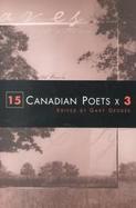 15 Canadian Poets X 3 cover