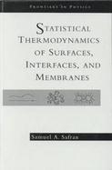 Statistical Thermodynamics of Surfaces, Interfaces, and Membranes cover