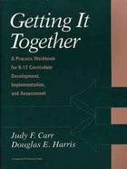 Getting It Together: A Process Workbook for K-12 Curriculum Development, Implementation, and Assessment cover