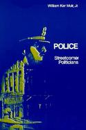 Police Streetcorner Politicians cover