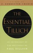 The Essential Tillich An Anthology of the Writings of Paul Tillich cover