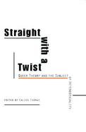 Straight With a Twist Queer Theory and the Subject of Heterosexuality cover
