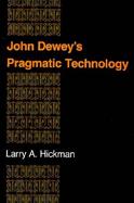 John Dewey's Pragmatic Technology cover