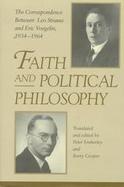 Faith and Political Philosophy: The Correspondence Between Leo Strauss and Eric Voegelin, 1934-1964 cover