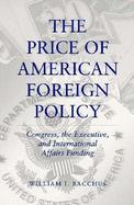 The Price of American Foreign Policy: Congress, the Executive, and International Affairs Funding cover