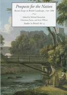 Prospects for the Nation Recent Essays in British Landscape, 1750-1880 cover