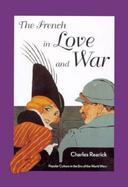 The French in Love and War Popular Culture in the Era of the World Wars cover