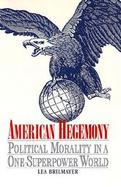 American Hegemony Political Morality in a One-Superpower World cover