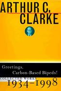 Greetings, Carbon-Based Bipeds!: Collected Essays, 1934-1998 cover