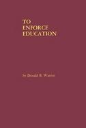 To Enforce Education: A History of the Founding Years of the United States Office of Education cover