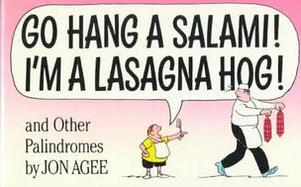 Go Hang a Salami! I'm a Lasagna Hog! And Other Palindromes cover
