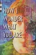 How I Wonder What You Are cover
