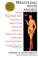 Wrestling With Angels What Genesis Teaches Us About Our Spiritual Identity, Sexuality and Personal Relationships cover