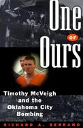 One of Ours: Timothy McVeigh and the Oklahoma City Bombing cover