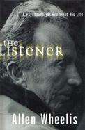 The Listener: A Psychoanalyst Examines His Life cover