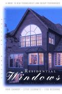 Residential Windows A Guide to New Technologies and Energy Performance cover