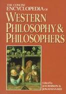 The Concise Encyclopedia of Western Philosophy and Philosophers cover