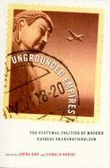 Ungrounded Empires The Cultural Politics of Modern Chinese Transnationalism cover
