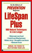 Lifespan Plus: 900 Natural Techniques to Live Longer! cover