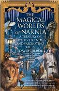 The Magical Worlds of Narnia The Symbols, Myths, And Fascinating Facts Behind The Chronicles cover