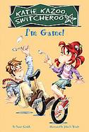 Katie Kazoo:I'm Game: Oo, Switcheroo. cover