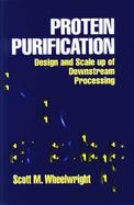 Protein Purification: Design and Scale up of Downstream Processing cover