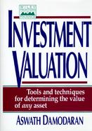 Investment Valuation: Tools and Techniques for Determning the Value of Any Asset cover