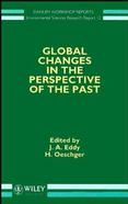 Global Changes in the Perspective of the Past: Report of the Dahlem Workshop on Global Changes in the Perspective of the Past, Berlin 1991, Decembe cover