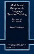 Models and Metaphors in Language Teacher Training: Loop Input and Other Strategies cover