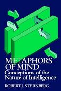 Metaphors of Mind Conceptions of the Nature of Intelligence cover