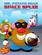 Mister Potato Head Space Spud!: With Stickers with Other cover