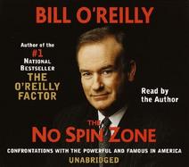 The No Spin Zone Confrontations With the Powerful and Famous in America cover