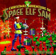 The Christmas Adventure of Space Elf Sam cover
