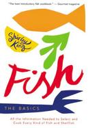 Fish The Basics  An Illustrated Guide to Selecting and Cooking Fresh Seafood cover